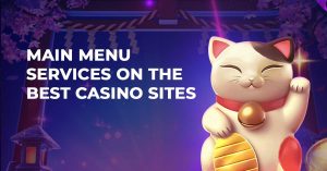 Main Menu Services On The Best Casino Sites