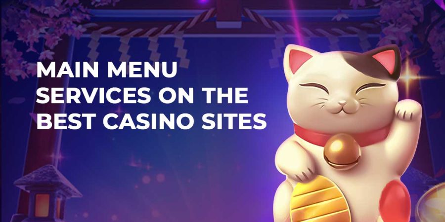 Main Menu Services On The Best Casino Sites